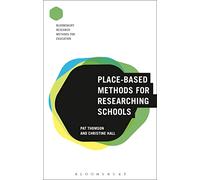 Place-Based Methods for Researching Schools (Bloomsbury Research Methods for Education)