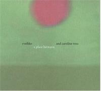 Place Between by Rothko & Caroline Ross