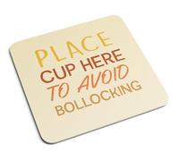 Place Cup Here To Avoid Bollocking Drinks Coaster - Novelty Funny Fun Joke Saying Rude Swear Explicit Warning Kitchenware Home Decor Place Mat Presents Gifts (White)