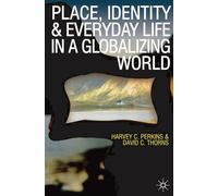 Place, Identity and Everyday Life in a Globalizing World