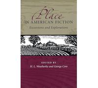 Place in American Fiction: Excursions and Explorations
