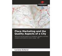 Place Marketing and the Quality Aspects of a City: What are the perceptions of residents, students, workers, investors and visitors to Cerro Largo - RS?