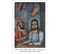 Place Me With Your Son: Ignatian Spirituality in Everyday Life, Third Edition