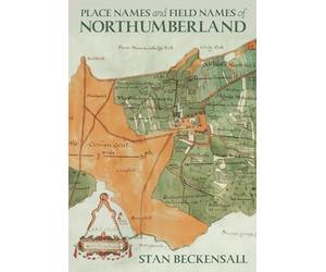 Place Names and Field Names of Northumberland