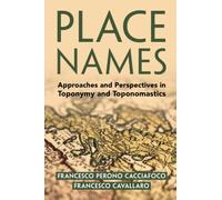 Place Names: Approaches and Perspectives in Toponymy and Toponomastics
