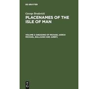 Place-Names of the Isle of Man: Sheading of Michael (Kirk Michael, Ballaugh and Jurby) v. 2