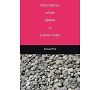 Place Names of the Ojibwe in Future Codes