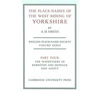 Place-Names of the West Riding of Yorkshire: Part 4 (Survey of English Place-Names)