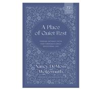 Place of Quiet Rest, A: Finding Intimacy with God Through a Daily Devotional Lif