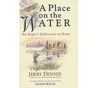 Place on the Water: An Angler's Reflections on Home
