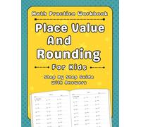 Place Value And Rounding Math Workbook For Kids: Place Value Practice Workbook For Kids More Than 2000 Exercises With Answers