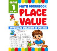 Place Value Math Workbook Grade 1: Counting to 120, Tens and Ones, Comparing Numbers, 2 Digit Addition and Subtraction Within 100 | Number & ... for Ages 6-7 (First Grade Math Workbook)