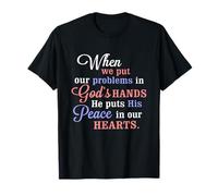 Place Your Problems On God He Will Give You Peace T-Shirt