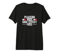 Placebo 100% Side-Effect Free Funny Premium T-Shirt