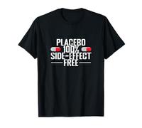 Placebo 100% Side-Effect Free Funny T-Shirt
