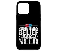 Placebo Belief Is All You Need Quote Case for iPhone 13 Pro Max