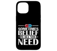 Placebo Belief Is All You Need Quote Case for iPhone 15