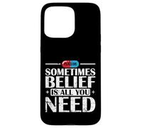 Placebo Belief Is All You Need Quote Case for iPhone 15 Pro Max
