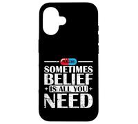 Placebo Belief Is All You Need Quote Case for iPhone 16