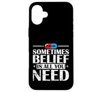 Placebo Belief Is All You Need Quote Case for iPhone 16 Plus