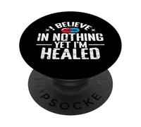 Placebo I Believe in Nothing Healed Irony PopSockets Adhesive PopGrip