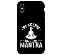 Placebo Is My Mantra Meditation Humor Case for iPhone X/XS