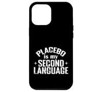 Placebo Is My Second Language Science Humor Case for iPhone 12 Pro Max