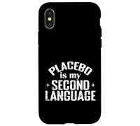 Placebo Is My Second Language Science Humor Case for iPhone X/XS