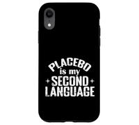 Placebo Is My Second Language Science Humor Case for iPhone XR