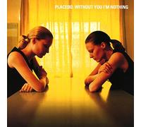 Placebo - Without You I'm Nothing