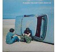 Placebo - You Don't Care About Us