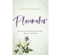 Placemaker: Cultivating Places of Comfort, Beauty, and Peace