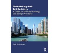 Placemaking with Tall Buildings : A Guide to Ten Key Planning and Design Principles