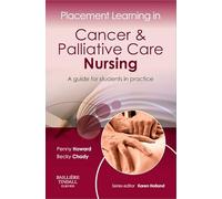 Placement Learning in Cancer & Palliative Care Nursing: A guide for students in practice