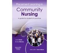 Placement Learning in Community Nursing: A guide for students in practice