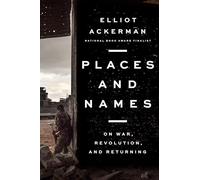 Places and Names: On War, Revolution, and Returning