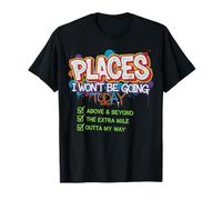 Places I Won’t Be Going Today Funny T-Shirt