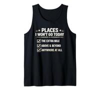 Places I Won’t Go Today Checklist Humor Joke Tank Top