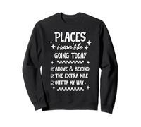 Places I Won’t Go Today Sarcastic Checklist Funny Work Humor Sweatshirt