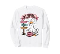Places I Won't Be Going Today Above and Beyond Outta My Way Sweatshirt