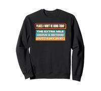 Places I Won't Be Going Today Funny Detour Sarcasm Humor Sweatshirt