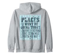 Places I Won't Be Going Today Funny Lazy Design Zip Hoodie