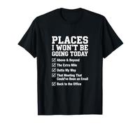 Places I Won't Be Going Today Funny Lazy Introvert T-Shirt