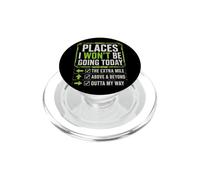 Places I Won't Be Going Today Funny Workplace Joke Quote PopSockets PopGrip for MagSafe