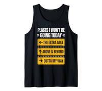 Places I Won't Be Going Today Motivational Quote Apparel Tank Top