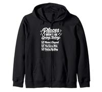Places I Won't Be Going Today Sarcastic Quote Zip Hoodie