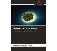 Places in Casa Forte: Where do the strengths of the Places lie?