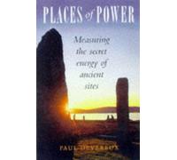 Places of Power: Measuring the Secret Energy of Ancient Sites