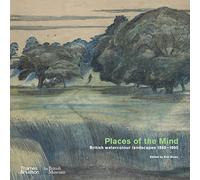 Places of the Mind (British Museum) : British watercolour landscapes 1850-1950