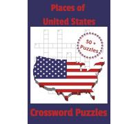 Places of the United States Crossword Puzzle Book: Crossword Puzzles with Easy to Read Print about The United States, Territories, National Parks and ... Gift for Vacations, Holidays and Free Times